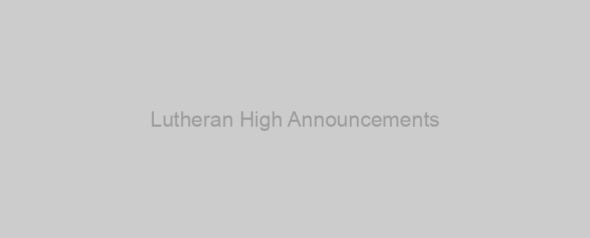 Lutheran High Announcements